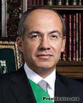 Felipe Calderón Hinojosa   61° Presidente de México