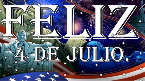 Feliz 4 de Julio, Día de la Independencia de Estados ...