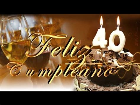FELIZ 40 AÑOS | MENSAJES DE FELICITACIONES EN TUS 40 AÑOS ...