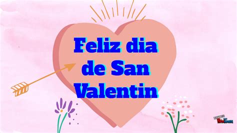 Feliz Dia de San Valentin 2018, Frases de Amor y Amistad ...
