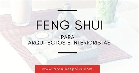 Feng Shui para Arquitectos e Interiorstas | Arquinétpolis