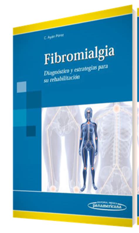 Fibromialgia: Diagnóstico y estrategias para su rehabilitación