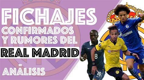 Fichajes Confirmados y Rumores del Real Madrid | Julio ...