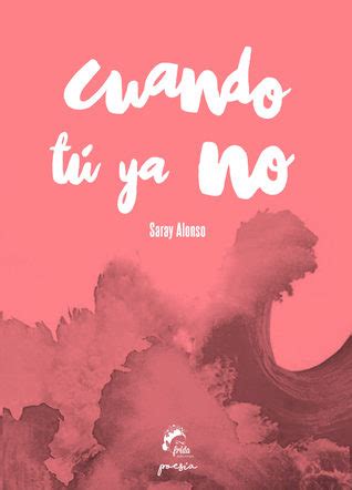 Fiebre lectora: Reseña: Cuando tú ya no — Saray Alonso