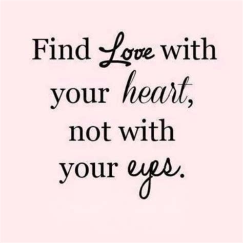 Find Love With Your Heart Not With Your Eyes Pictures ...