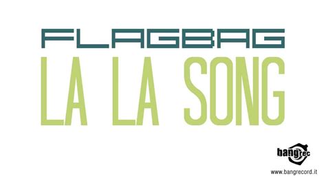 FLAGBAG   La La Song   YouTube