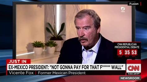 Fox repeats:  I m not going to pay for that f***ing wall ...