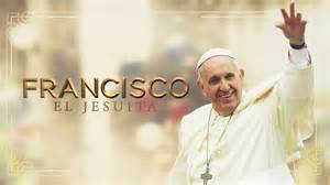 Francisco El Jesuita , serie documental del Papa ...