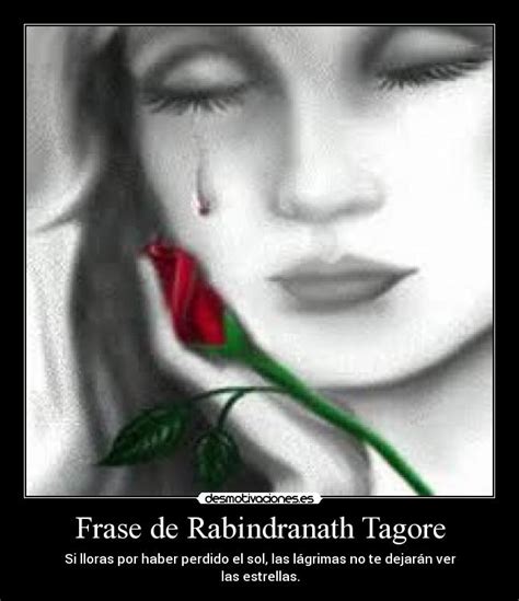 Frase de Rabindranath Tagore | Desmotivaciones