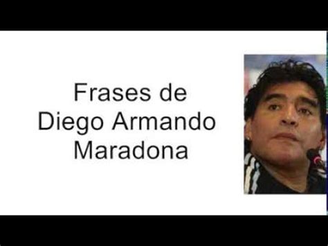 Frases célebres de Diego Armando Maradona Frases del ...