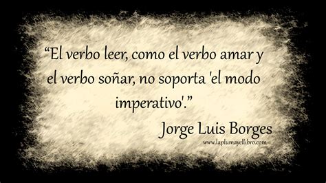 Frases célebres Jorge Luis Borges   La Pluma y el LibroLa ...