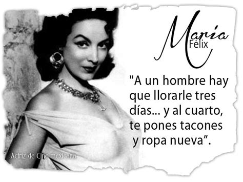 Frases célebres Maria Félix | PALABRAS | Pinterest | Maria ...