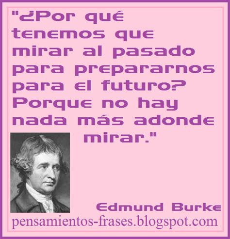 Frases Célebres: Mirar Al Pasado   Edmund Burke