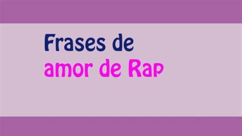 Frases de amor de Rap 【TOP 2019】   Frases de amistad.es