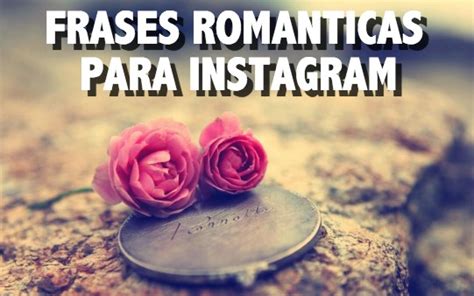 Frases de amor y enamorados para Instagram