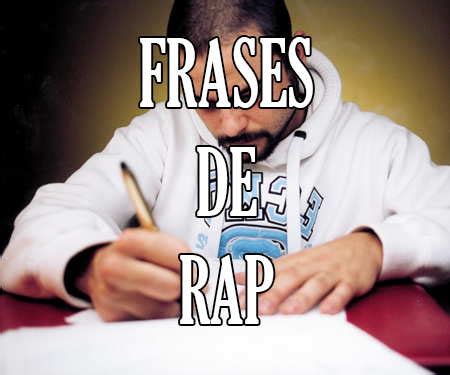 Frases de canciones de RAP 【Rimas y Letras de Amor y ...