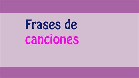 Frases de Canciones 【TOP 2018】   Frases de amistad.es