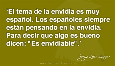 Frases de envidia de Jorge Luis Borges | Jorge Luis Borges ...