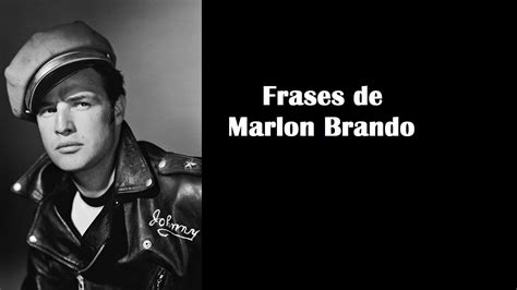 Frases Famosas de Marlon Brando   frases de actores de ...