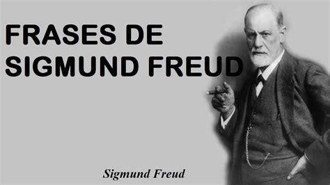 Frases Famosas de Sigmund Freud   citas de psicoanalistas ...