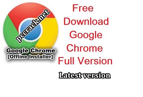 Free download google chrome full setup offline installer