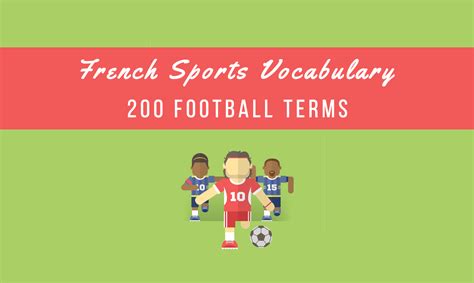 French Sports Vocabulary: 200 Football Terms And Expressions