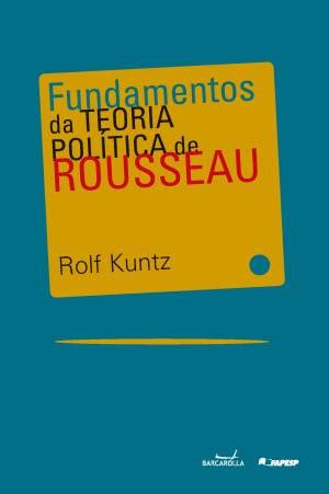 FUNDAMENTOS DA TEORIA POLITICA DE ROUSSEAU