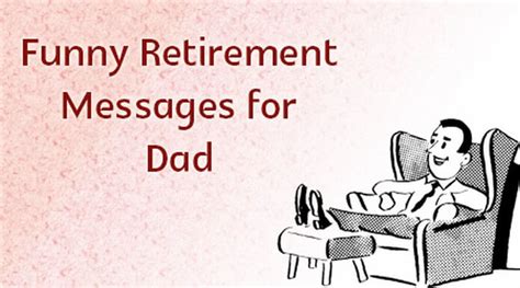 Funny Retirement Messages for Dad, Funny Retirement Wishes ...