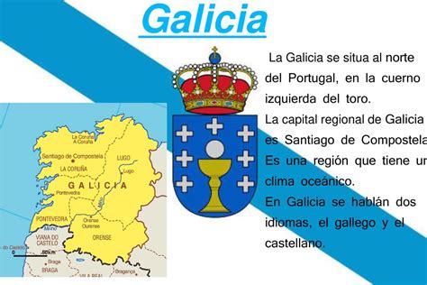Galicia Galicia La Galicia se situa al norte del Portugal ...