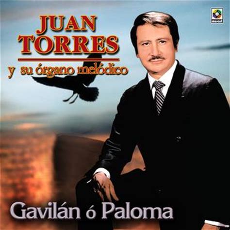Gavilan O Paloma  2008  | Juan Torres Y Su Organo Melodico ...