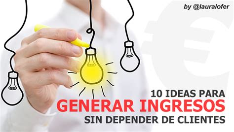 Genera Ingresos sin Depender de Clientes by @lauralofer ...