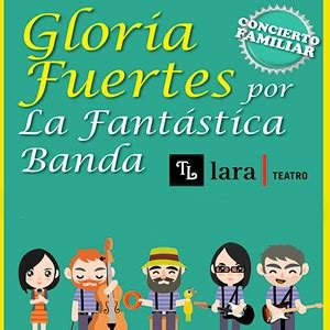 Gloria Fuertes por La Fantástica Banda en Madrid. Teatro ...