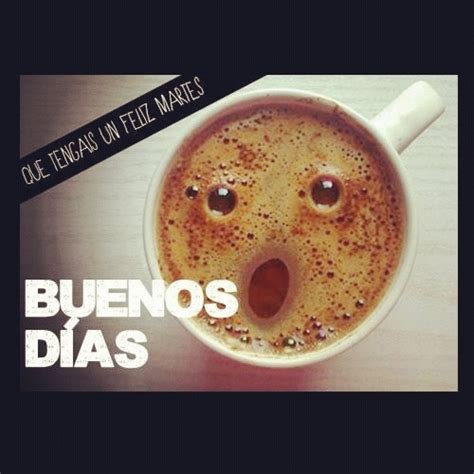 Good morning buenos dias desayuno cafe simpatico | Frases ...