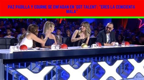 Got talent españa 2019 Paz Padilla y Edurne se enfadan en ...