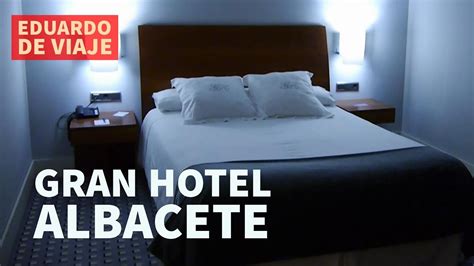 Gran Hotel Albacete   Eduardo de viaje