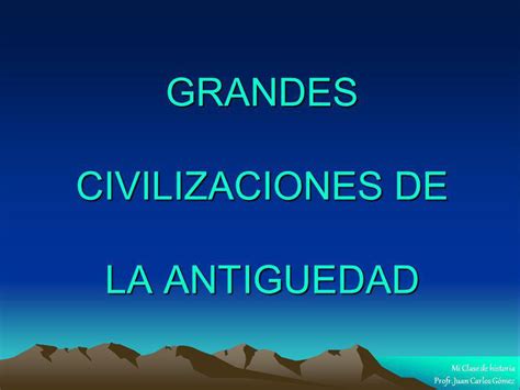 GRANDES CIVILIZACIONES DE LA ANTIGUEDAD   ppt video online ...
