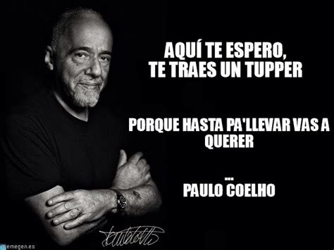 Grandes Frases de Paulo Coelho, un gran Escritor   Humor ...