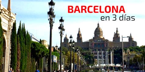 Guía para visitar Barcelona en 3 días: que hacer y que ver ...