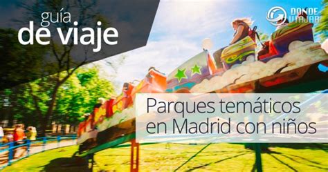 Guía: Parques temáticos en Madrid para ir con niños ...
