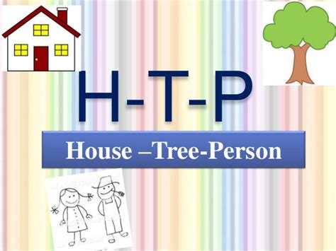 H T P  House Tree Person