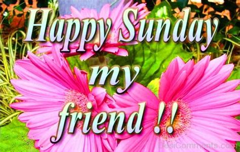 Happy Sunday My Friend !!   DesiComments.com