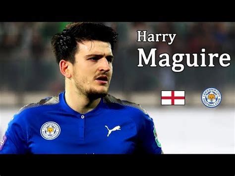 Harry Maguire 2017 | Leicester City | Best Defensive ...