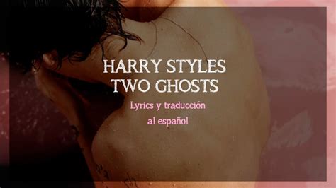 Harry Styles   Two Ghosts  Lyrics y traducción al español ...