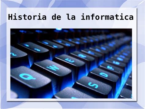 Historia de la informatica.