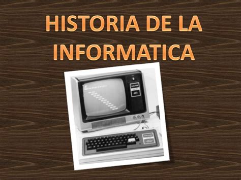Historia De La Informatica