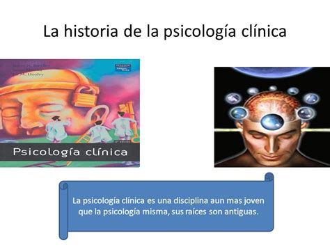 Historia de la psicología clínica y desarrollo del ...