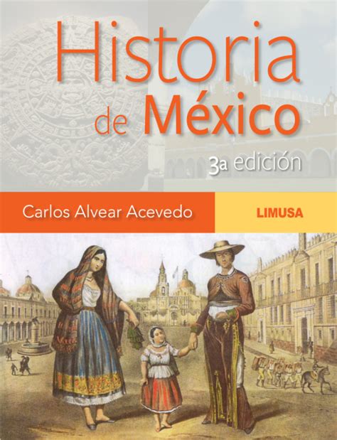 HISTORIA DE MÉXICO 3A ED. | Editorial LIMUSA