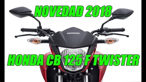 Honda cb 125 f twister   NOVEDAD 2018   YouTube