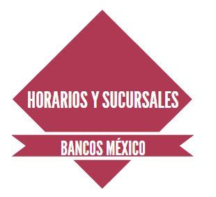 Horarios Bancos México