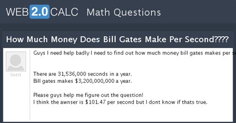 How Much Money Does Bill Gates Have A Second | www ...